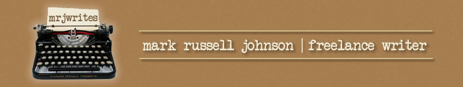mrjwrites | mark russell johnson | freelance writer